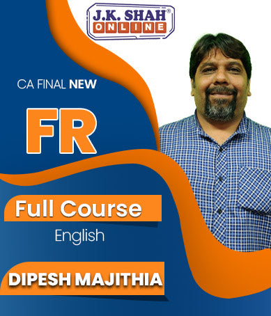 CA Final New Financial Reporting (FR) Full Course By J.K.Shah Classes - Prof Dipesh Majithia - Zeroinfy