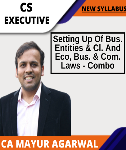 CS Exe. Setting Up Of Bus. Entities & Cl. And Eco, Bus. & Com. Laws Combo Full By Mayur Ag. (New) - Zeroinfy