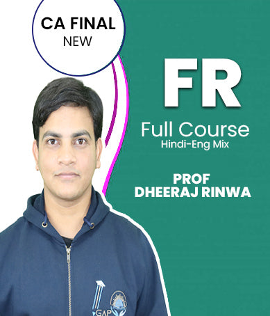 CA Final New Financial Reporting Full Course Video Lectures By Prof Dheeraj Rinwa - Zeroinfy.in