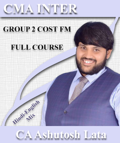 CMA Inter Paper 10 Cost and Management Accounting and Financial Management Full Course By CA Ashutosh Lata - Zeroinfy
