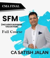 CMA Final SFM (includes Business Valuation) Full Videos By Satish Jalan - Zeroinfy