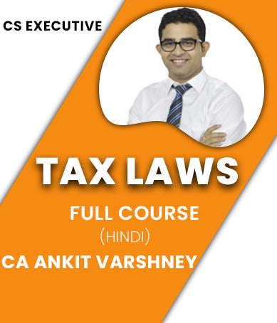 CS Executive Tax Laws Full Course Video Lectures By CA Ankit Varshney - Zeroinfy