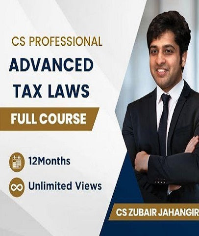 CS Professional Advanced Tax Laws Full Course By CS Zubair Jahangir - Zeroinfy