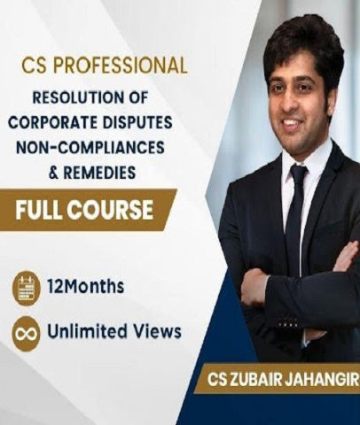 CS Professional Resolution of Corporate Disputes, Non-compliance and Remedies Full Course By CS Zubair Jahangir - Zeroinfy